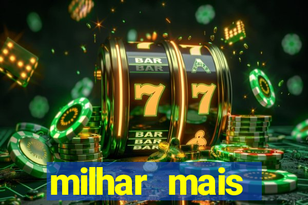 milhar mais atrasada na federal